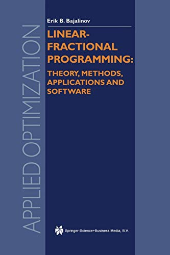 Linear-Fractional Programming Theory, Methods, Applications and Software (Applied Optimization) (Applied Optimization, 84, Band 84)