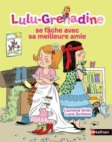 Lulu-Grenadine. Vol. 9. Lulu-Grenadine se fâche avec sa meilleure amie