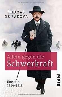 Allein gegen die Schwerkraft: Einstein 1914-1918