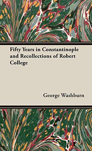 Fifty Years in Constantinople and Recollections of Robert College