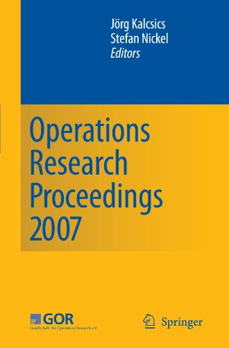 Operations Research Proceedings 2007: Selected Papers of the Annual International Conference of the German Operations Research Society (GOR)
