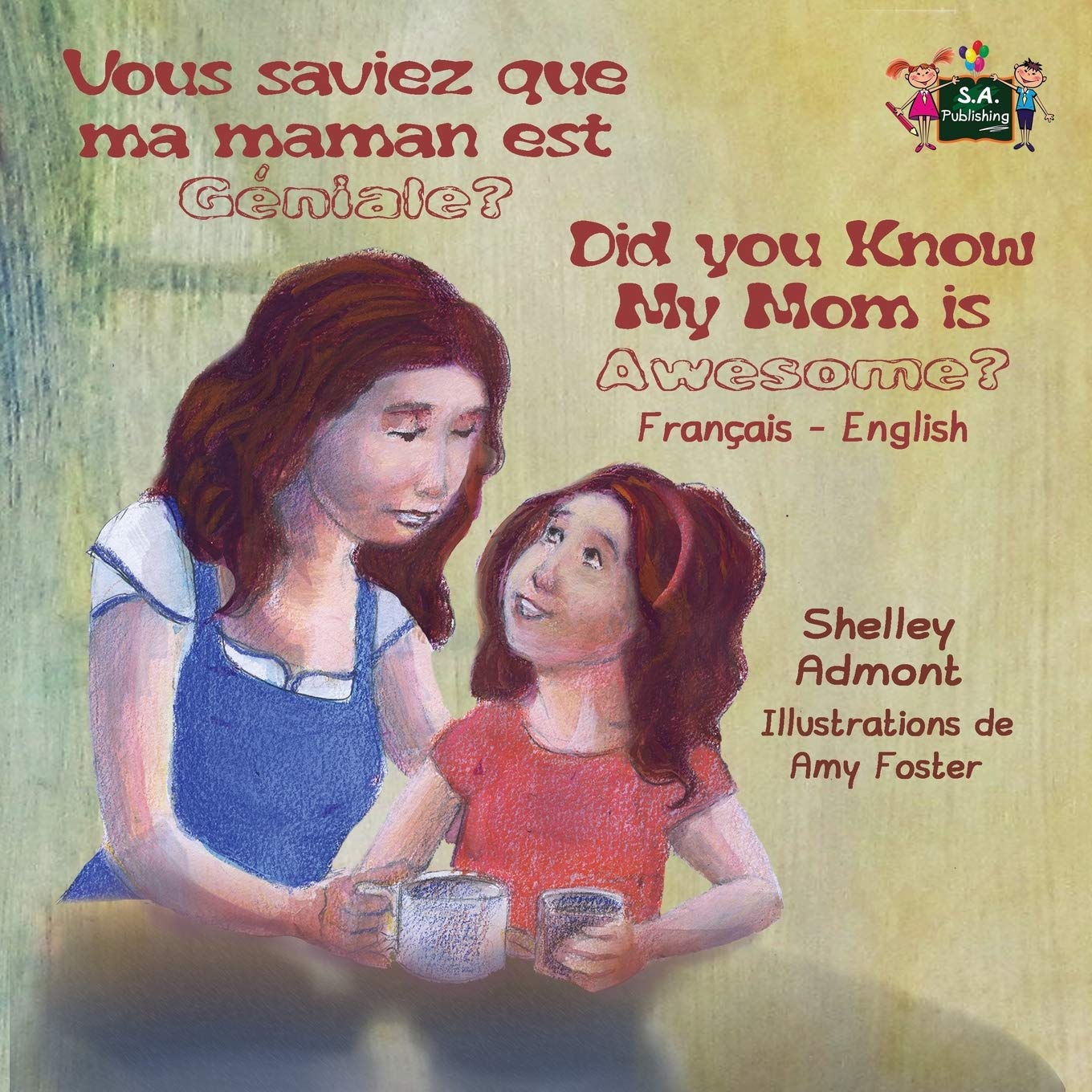 Vous saviez que ma maman est geniale? (bilingual french english books, french books for kids) Did You Know My Mom is Awesome?: french for kids: French ... English Bilingual Collection, Band 11)