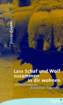 Lass Schaf und Wolf zusammen in dir wohnen