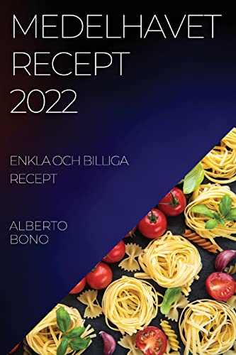 MEDELHAVET RECEPT 2022 BONO: ENKLA OCH BILLIGA RECEPT