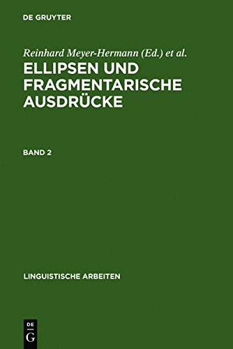 Ellipsen und fragmentarische Ausdrücke: Bd. 2 (Linguistische Arbeiten)