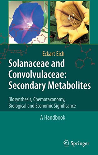 Solanaceae and Convolvulaceae: Secondary Metabolites: Biosynthesis, Chemotaxonomy, Biological and Economic Significance (A Handbook)