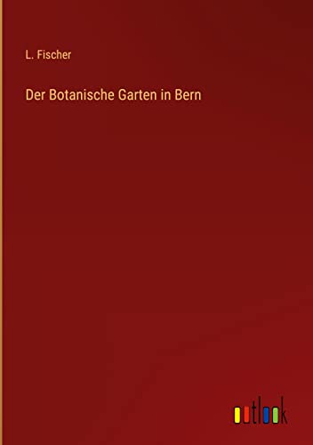 Der Botanische Garten in Bern