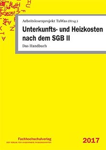 Unterkunfts- und Heizkosten nach dem SGB II: Das Handbuch