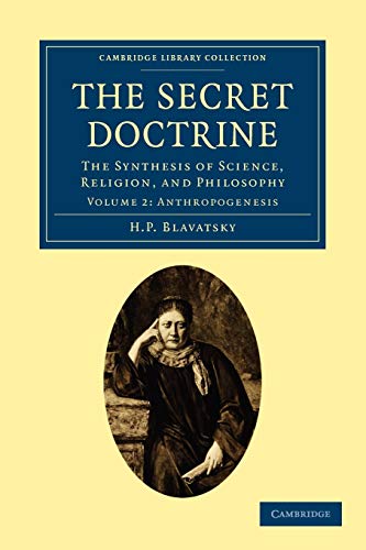 Blavatsky, H. P. The Secret Doctrine 3 Volume Paperback Set, The Secret Doctrine, The Synthesis Of Science, Religion, And Philosophy (Cambridge Library Collection -