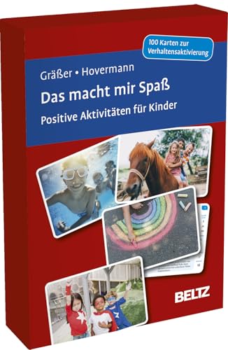 Das macht mir Spaß. Positive Aktivitäten für Kinder: 100 Karten zur Verhaltensaktivierung mit 40-seitigem Booklet in stabiler Box, Kartenformat 9,8 x 14,3. (Beltz Therapiekarten)