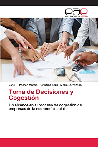 Toma de Decisiones y Cogestión: Un alcance en el proceso de cogestión de empresas de la economía social