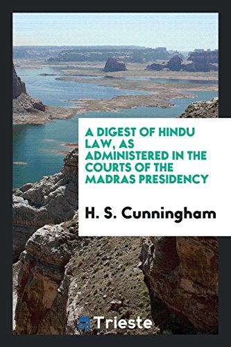 A Digest of Hindu Law, as Administered in the Courts of the Madras Presidency