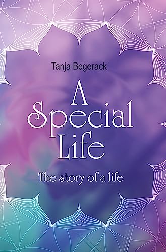 A Special Life: The story of a life