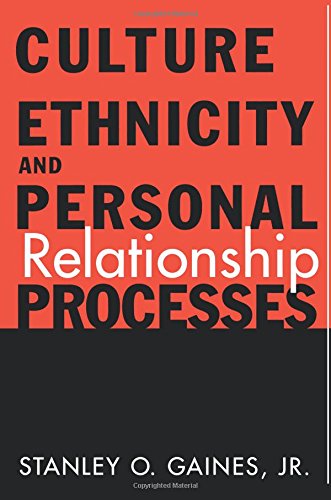 Culture, Ethnicity, and Personal Relationship Processes