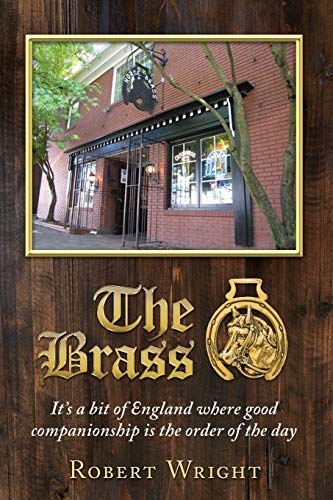 Wright, Robert Philip The Brass, It's A Bit Of England Where Good Companionship Is The Order Of The Day (Worlds Within, Band 2)