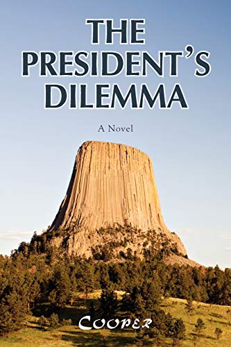 THE PRESIDENT'S DILEMMA: A Novel: A Zany Novel about a Marijuana Crackdown and a Moving