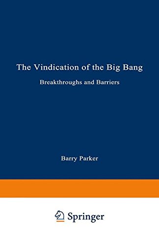 The Vindication Of The Big Bang: Breakthroughs and Barriers (Artech House Materials Science)