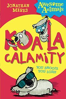 Koala Calamity (Awesome Animals)