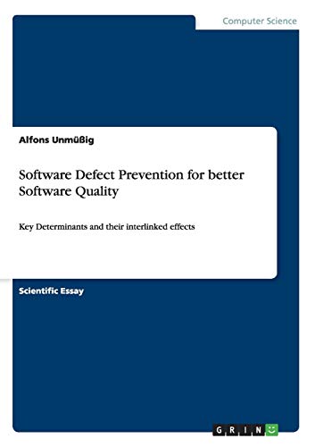 Software Defect Prevention for better Software Quality: Key Determinants and their interlinked effects