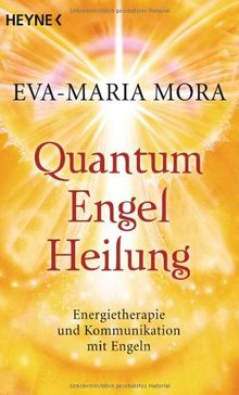 Quantum-Engel-Heilung: Energietherapie und Kommunikation mit Engeln