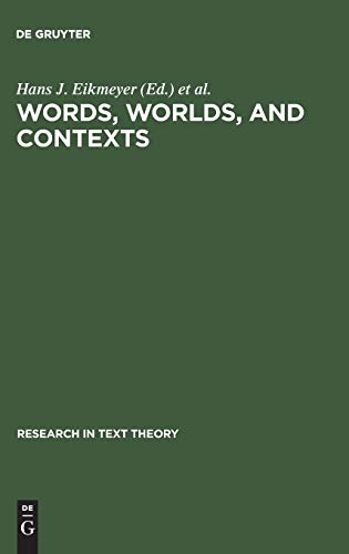 Words, Worlds, and Contexts: New Approaches in Word Semantics (Research in Text Theory, 6)
