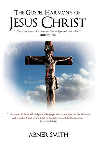The Gospel Harmony of Jesus Christ