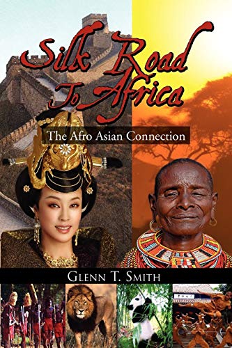 Silk Road To Africa: The Afro Asian Connection