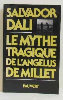 Le Mythe tragique de l'Angélus de Millet : interprétation paranoiaque-critique