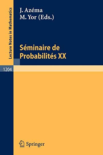 Séminaire De Probabilités XX 1984/85: Proceedings (Lecture Notes in Mathematics) (No 20) (English and French Edition) (Lecture Notes in Mathematics, 1204, Band 1204)