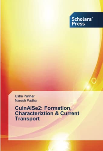 CuInAlSe2: Formation, Characteriztion & Current Transport
