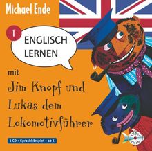 Englisch lernen mit Jim Knopf und Lukas dem Lokomotivführer - Teil 1: : 1 CD