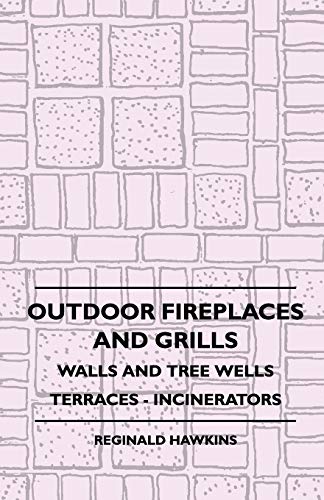 Outdoor Fireplaces And Grills - Walls And Tree Wells - Terraces - Incinerators