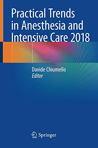 Practical Trends in Anesthesia and Intensive Care 2018