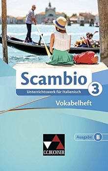 Scambio B / Unterrichtswerk für Italienisch in drei Bänden: Scambio B / Scambio B Vokabelheft 3: Unterrichtswerk für Italienisch in drei Bänden