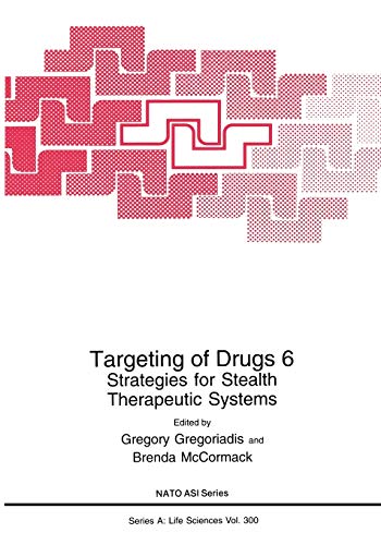 Targeting of Drugs 6: Strategies For Stealth Therapeutic Systems (Nato Science Series A: (Closed)) (NATO Science Series A:, 300, Band 300)