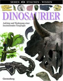 Dinosaurier: Aufstieg und Niedergang einer faszinierenden Tiergruppe