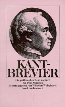 Kant-Brevier. Ein philosophisches Lesebuch für freie Minuten.