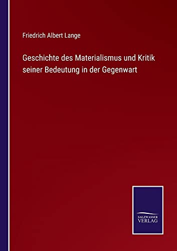 Geschichte des Materialismus und Kritik seiner Bedeutung in der Gegenwart