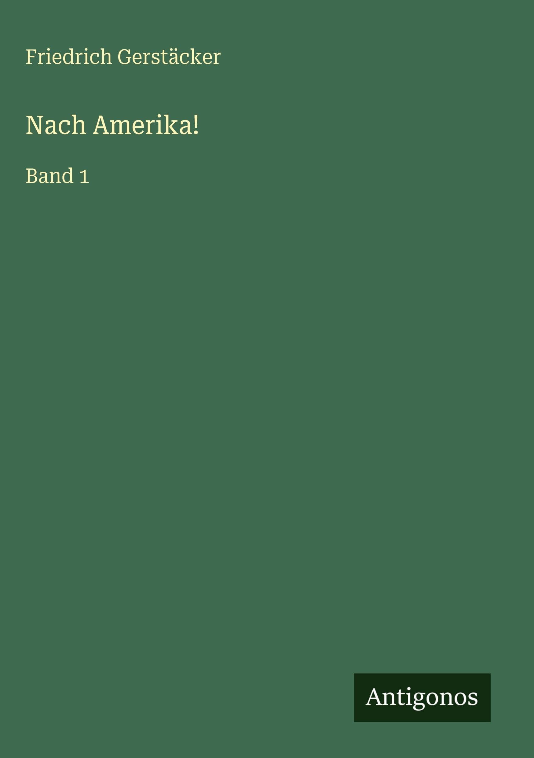 Nach Amerika!: Band 1