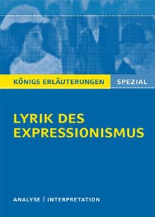 Lyrik des Expressionismus: Interpretationen zu 13 wichtigen Werken der Epoche