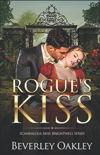 Rogue's Kiss: A humorous match-making Regency Romance (Scandalous Miss Brightwell Series, Band 2)