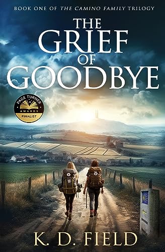 The Grief of Goodbye (The Camino Family Trilogy, Band 1)