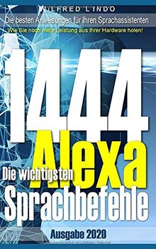 Die 1444 wichtigsten Alexa Sprachbefehle: Die besten Anweisungen für Ihren Sprachassistenten