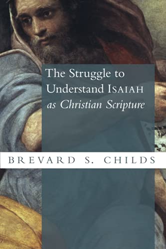 The Struggle to Understand Isaiah as Christian Scripture