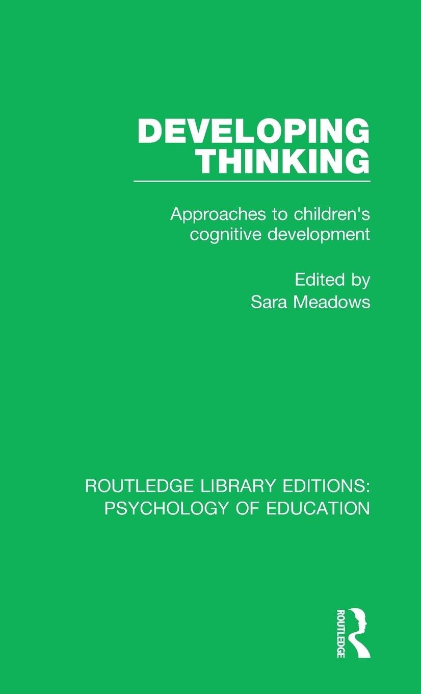 Developing Thinking: Approaches to Children's Cognitive Development (Routledge Library Editions: Psychology of Education, 29, Band 29)