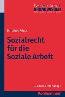 Sozialrecht für die Soziale Arbeit, Bd.4. (Grundwissen Soziale Arbeit)