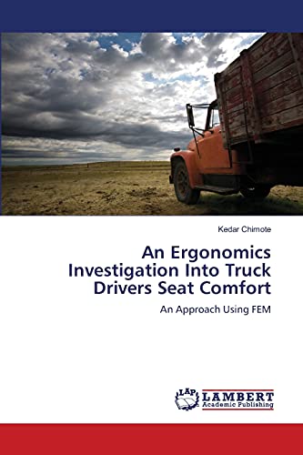 An Ergonomics Investigation Into Truck Drivers Seat Comfort: An Approach Using FEM
