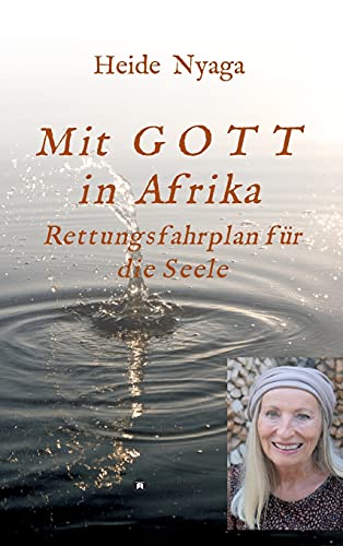 Mit Gott in Afrika: Rettungsfahrplan für die Seele