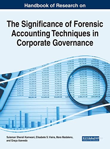 Handbook of Research on the Significance of Forensic Accounting Techniques in Corporate Governance (Advances in Finance, Accounting, and Economics (AFAE) Book Series)