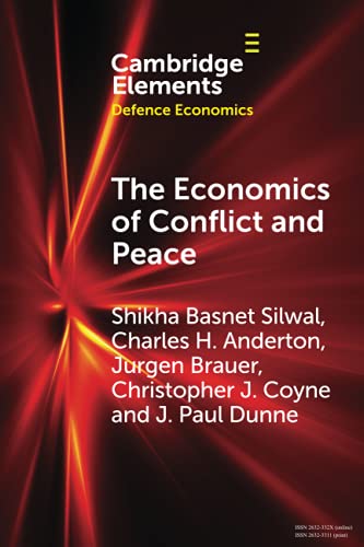 The Economics of Conflict and Peace: History and Applications (Elements in Defence Economics)